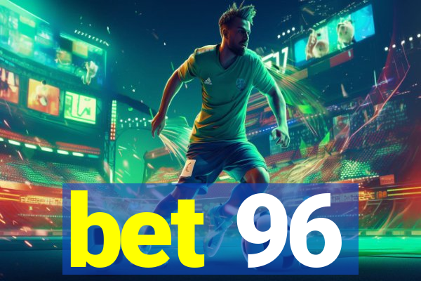 bet 96